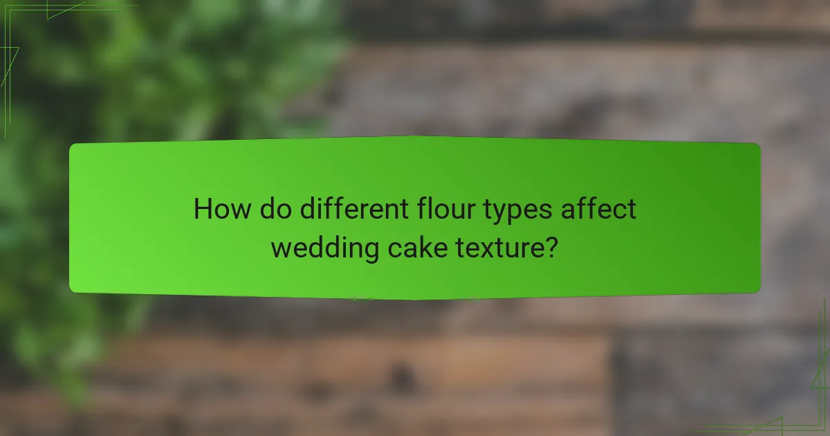 How do different flour types affect wedding cake texture?