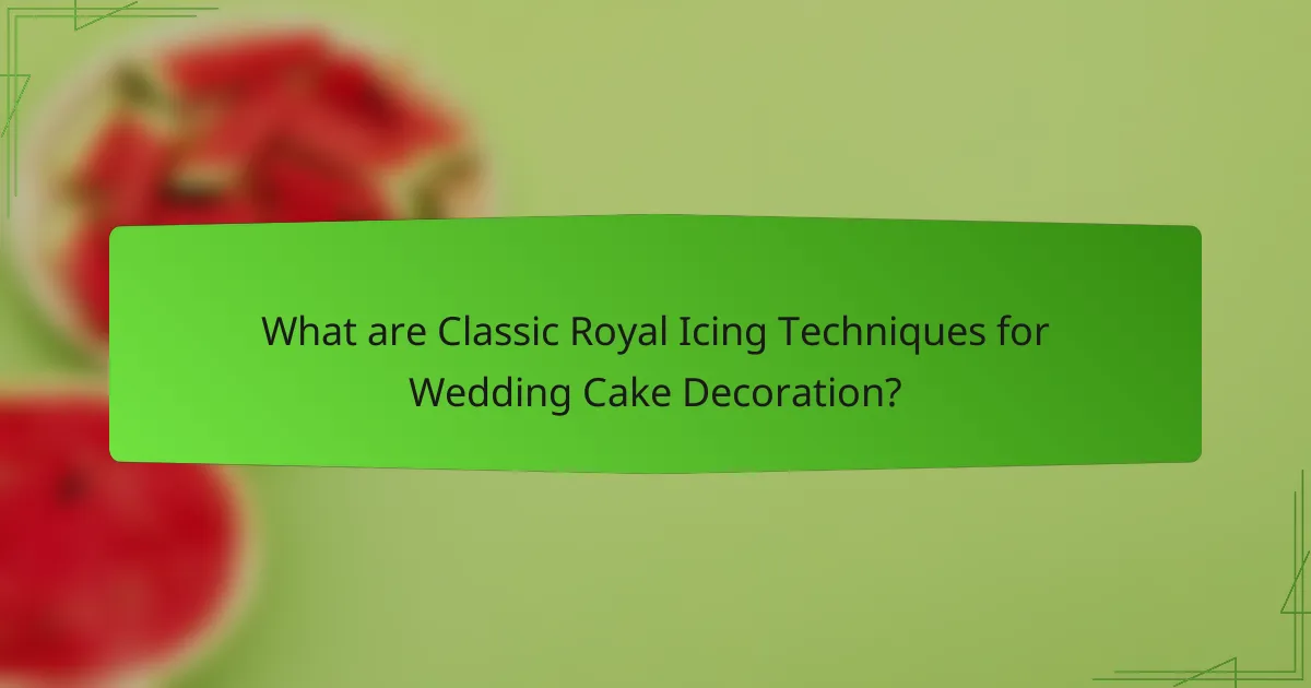 What are Classic Royal Icing Techniques for Wedding Cake Decoration?