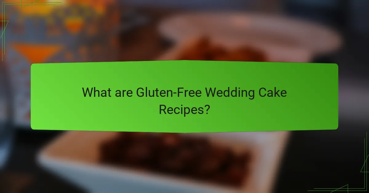 What are Gluten-Free Wedding Cake Recipes?