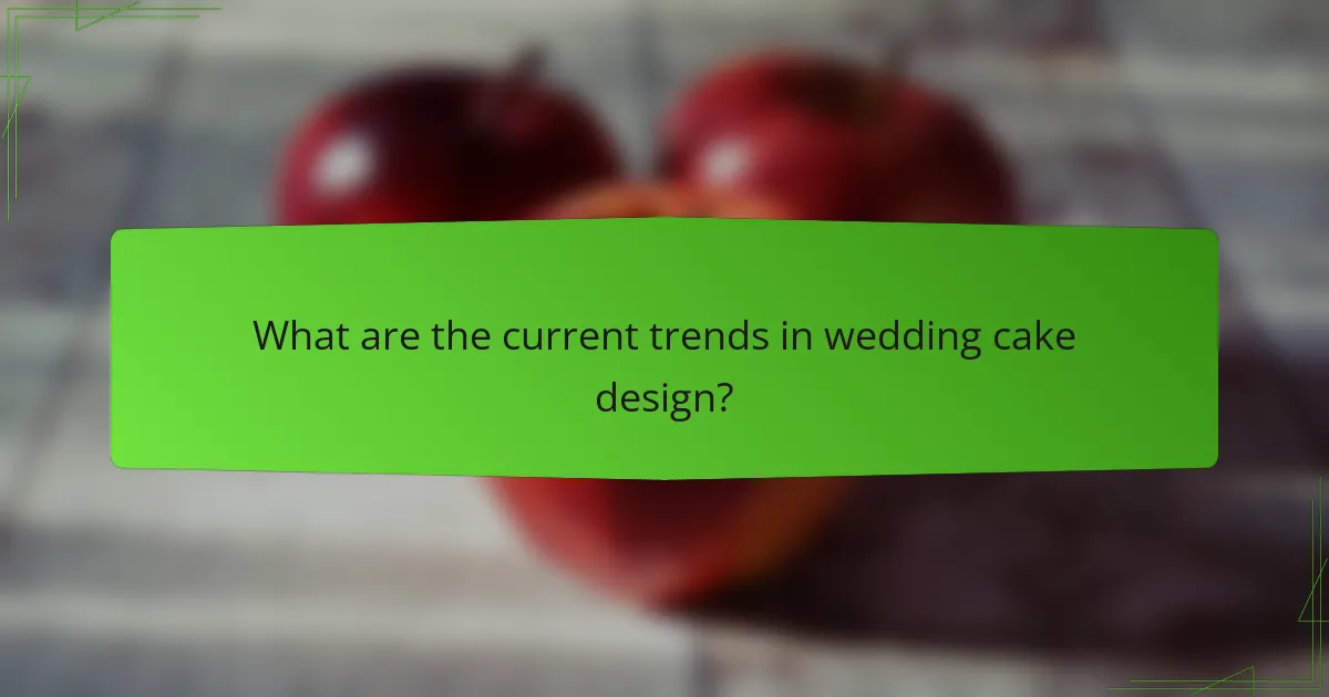 What are the current trends in wedding cake design?