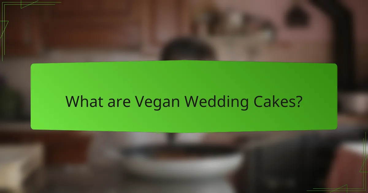 What are Vegan Wedding Cakes?