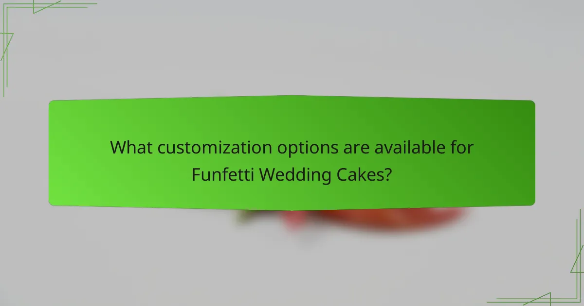 What customization options are available for Funfetti Wedding Cakes?