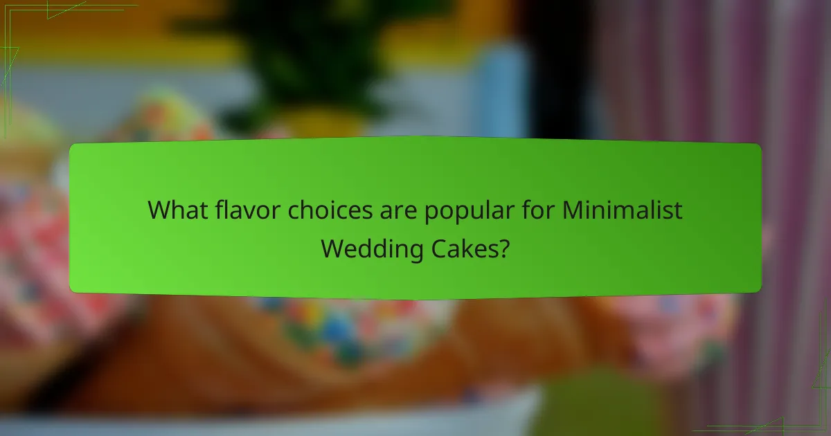 What flavor choices are popular for Minimalist Wedding Cakes?