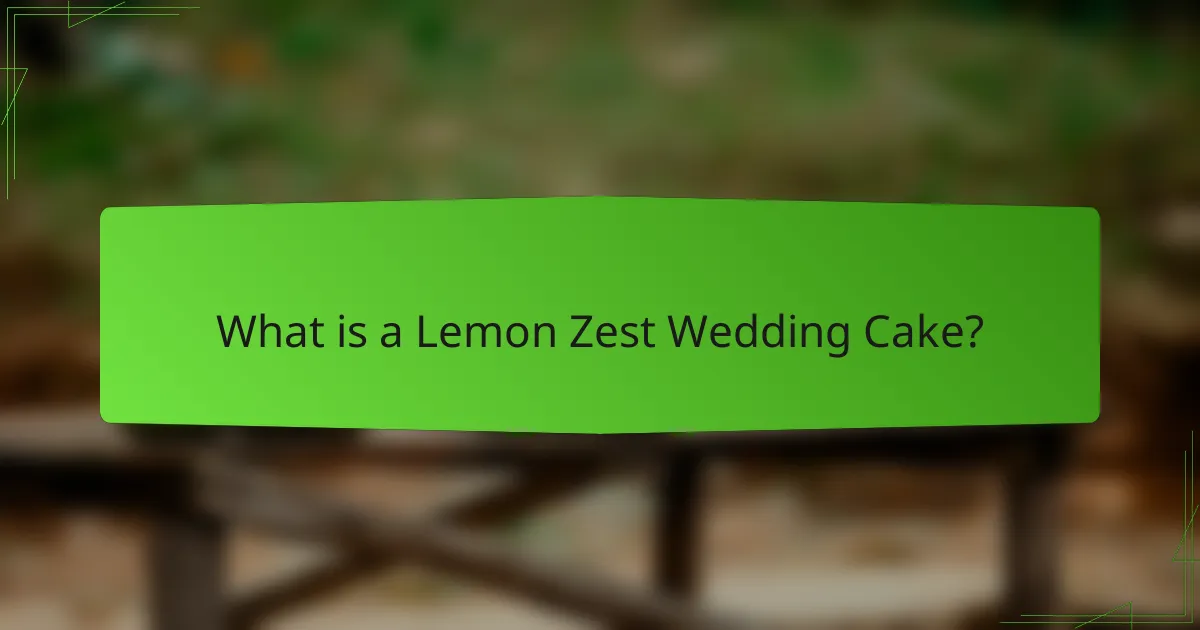 What is a Lemon Zest Wedding Cake?