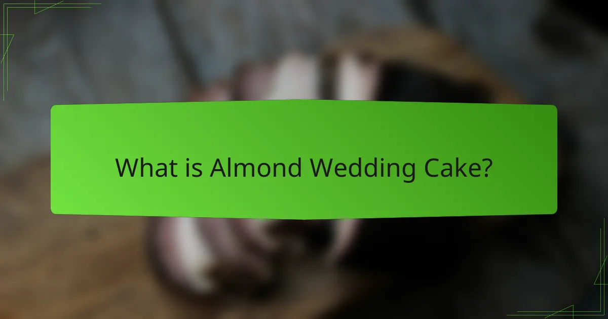 What is Almond Wedding Cake?