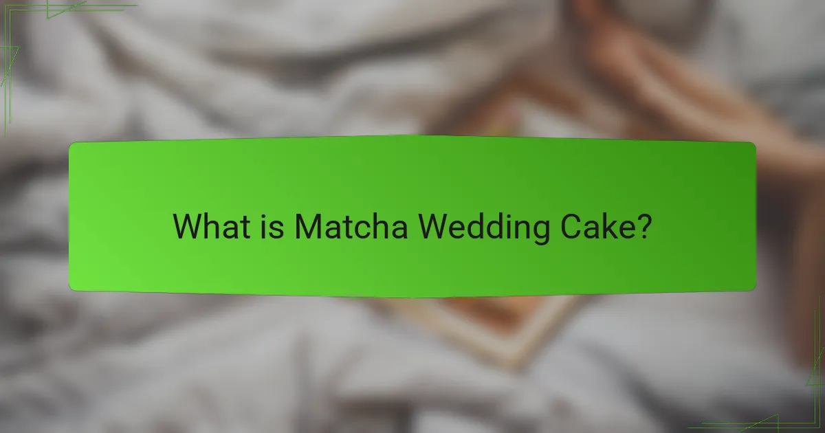 What is Matcha Wedding Cake?