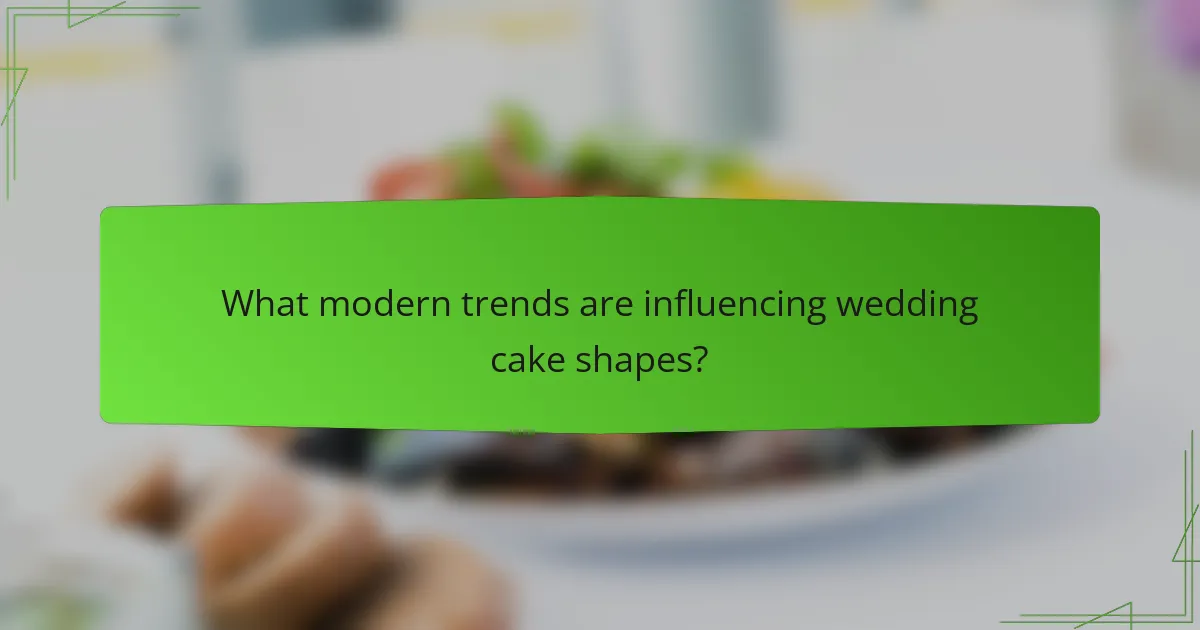 What modern trends are influencing wedding cake shapes?