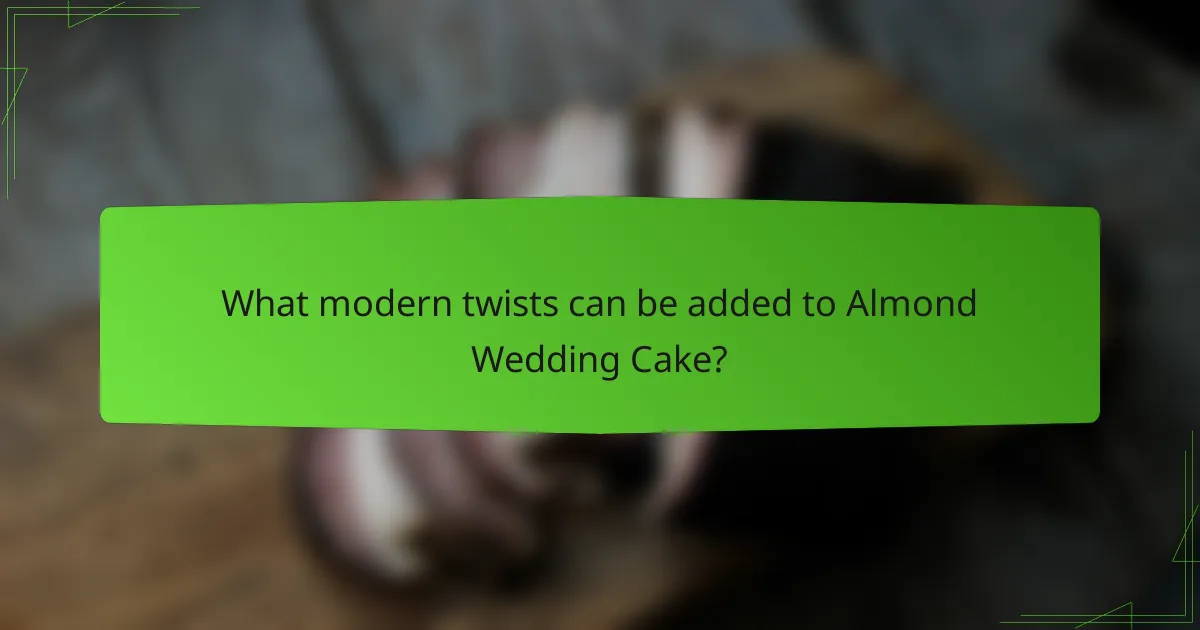 What modern twists can be added to Almond Wedding Cake?